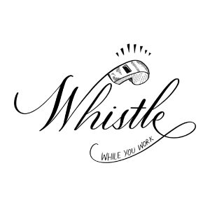 Whistle While You Work